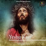 Yeshu Raja - Bhai Yunus Song Download